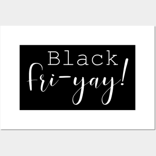 Black Fri-Yay! Posters and Art